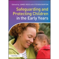 Safeguarding and Protecting Children in the Early Years