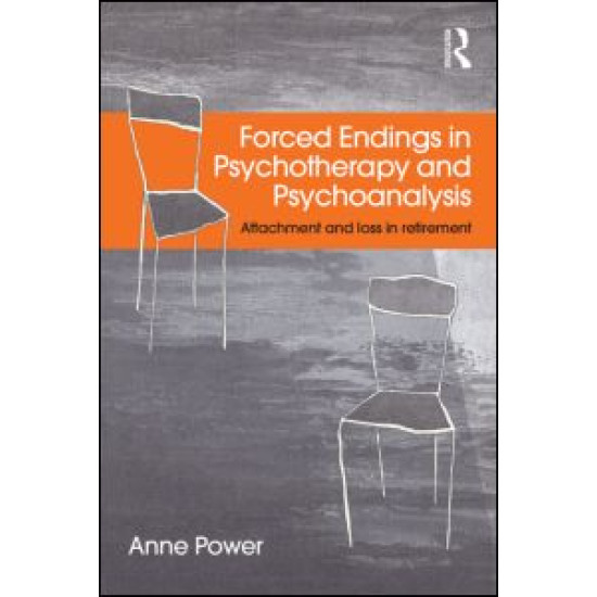 Forced Endings in Psychotherapy and Psychoanalysis Forced Endings in Psychotherapy and Psychoanalysis