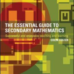 The Essential Guide to Secondary Mathematics