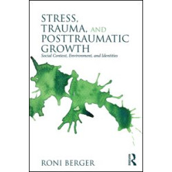 Stress, Trauma, and Posttraumatic Growth