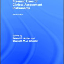 Forensic Uses of Clinical Assessment Instruments Forensic Uses of Clinical Assessment Instruments