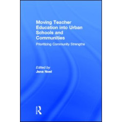 Moving Teacher Education into Urban Schools and Communities Moving Teacher Education into Urban Schools and Communities