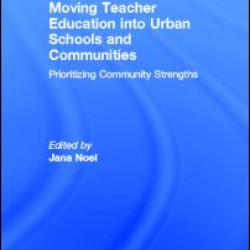 Moving Teacher Education into Urban Schools and Communities Moving Teacher Education into Urban Schools and Communities