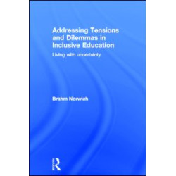 Addressing Tensions and Dilemmas in Inclusive Education Addressing Tensions and Dilemmas in Inclusive Education