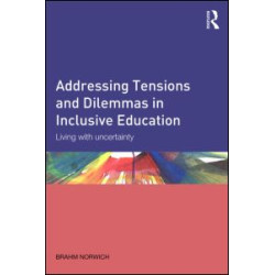 Addressing Tensions and Dilemmas in Inclusive Education Addressing Tensions and Dilemmas in Inclusive Education