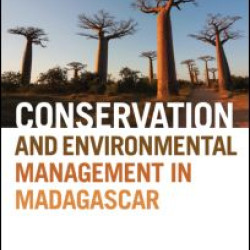 Conservation and Environmental Management in Madagascar Conservation and Environmental Management in Madagascar
