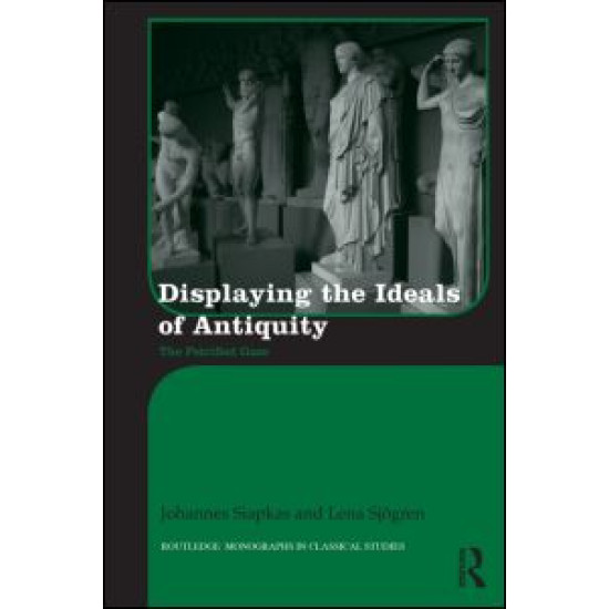 Displaying the Ideals of Antiquity Displaying the Ideals of Antiquity