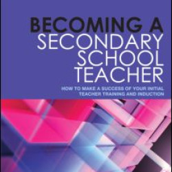 Becoming a Secondary School Teacher Becoming a Secondary School Teacher