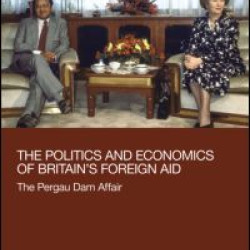 The Politics and Economics of Britain's Foreign Aid The Politics and Economics of Britain's Foreign Aid