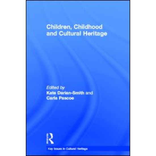 Children, Childhood and Cultural Heritage Children, Childhood and Cultural Heritage