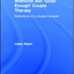 Winnicott and 'Good Enough' Couple Therapy Winnicott and 'Good Enough' Couple Therapy