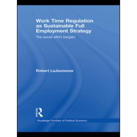 Work Time Regulation as Sustainable Full Employment Strategy