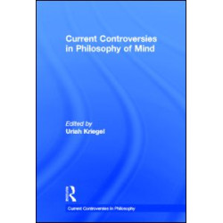 Current Controversies in Philosophy of Mind Current Controversies in Philosophy of Mind