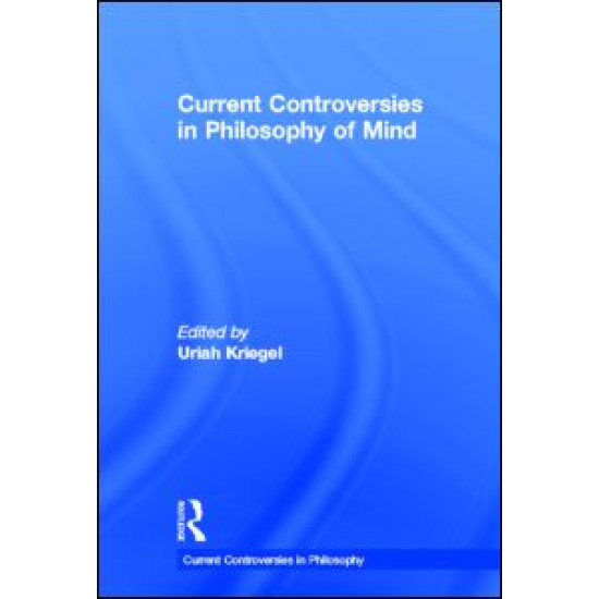 Current Controversies in Philosophy of Mind Current Controversies in Philosophy of Mind