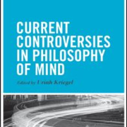 Current Controversies in Philosophy of Mind Current Controversies in Philosophy of Mind