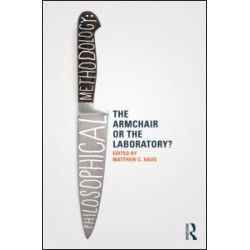 Philosophical Methodology: The Armchair or the Laboratory? Philosophical Methodology: The Armchair or the Laboratory?