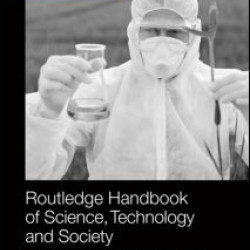 Routledge Handbook of Science, Technology, and Society Routledge Handbook of Science, Technology, and Society