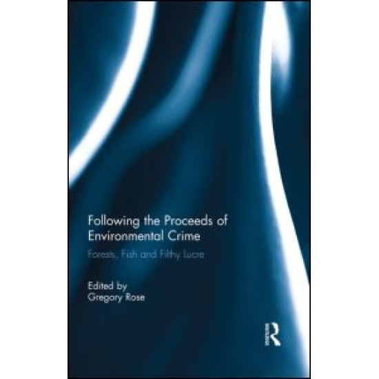 Following the Proceeds of Environmental Crime Following the Proceeds of Environmental Crime