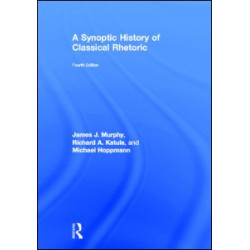 A Synoptic History of Classical Rhetoric A Synoptic History of Classical Rhetoric