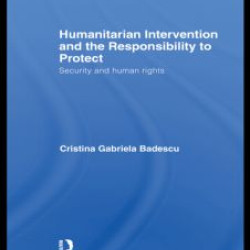 Humanitarian Intervention and the Responsibility to Protect