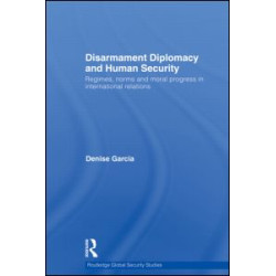 Disarmament Diplomacy and Human Security Disarmament Diplomacy and Human Security
