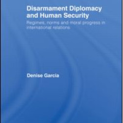 Disarmament Diplomacy and Human Security