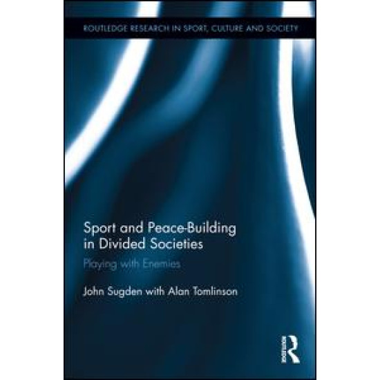 Sport and Peace-Building in Divided Societies Sport and Peace-Building in Divided Societies