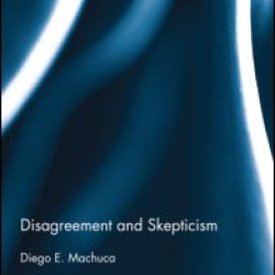 Disagreement and Skepticism Disagreement and Skepticism