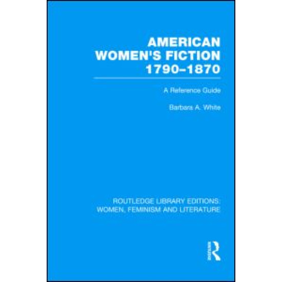 American Women's Fiction, 1790-1870 American Women's Fiction, 1790-1870