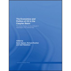 The Economics and Politics of Oil in the Caspian Basin The Economics and Politics of Oil in the Caspian Basin