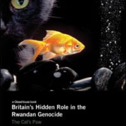 Britain's Hidden Role in the Rwandan Genocide