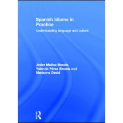 Spanish Idioms in Practice Spanish Idioms in Practice