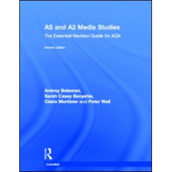 AS & A2 Media Studies: The Essential Revision Guide for AQA AS & A2 Media Studies: The Essential Revision Guide for AQA