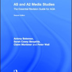 AS & A2 Media Studies: The Essential Revision Guide for AQA