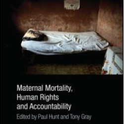 Maternal Mortality, Human Rights and Accountability