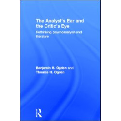 The Analyst's Ear and the Critic's Eye The Analyst's Ear and the Critic's Eye