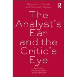 The Analyst's Ear and the Critic's Eye The Analyst's Ear and the Critic's Eye