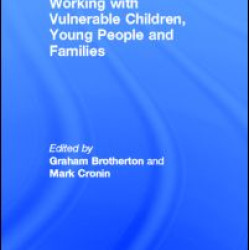 Working with Vulnerable Children, Young People and Families Working with Vulnerable Children, Young People and Families
