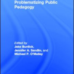 Problematizing Public Pedagogy Problematizing Public Pedagogy