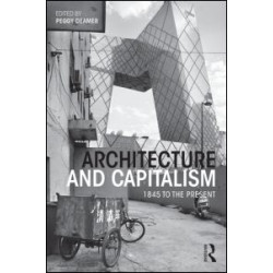 Architecture and Capitalism Architecture and Capitalism