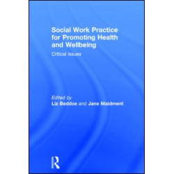 Social Work Practice for Promoting Health and Wellbeing Social Work Practice for Promoting Health and Wellbeing