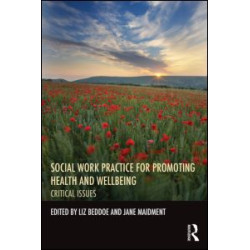 Social Work Practice for Promoting Health and Wellbeing Social Work Practice for Promoting Health and Wellbeing