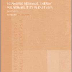 Managing Regional Energy Vulnerabilities in East Asia