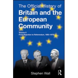 The Official History of Britain and the European Community, Vol. II