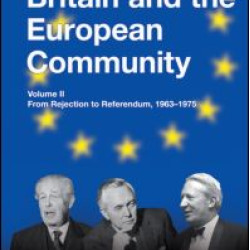 The Official History of Britain and the European Community, Vol. II
