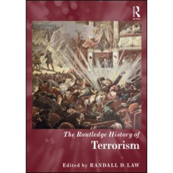 The Routledge History of Terrorism The Routledge History of Terrorism