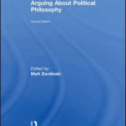 Arguing About Political Philosophy Arguing About Political Philosophy