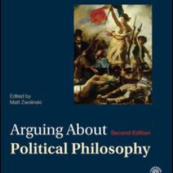 Arguing About Political Philosophy Arguing About Political Philosophy