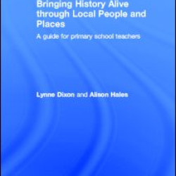 Bringing History Alive through Local People and Places