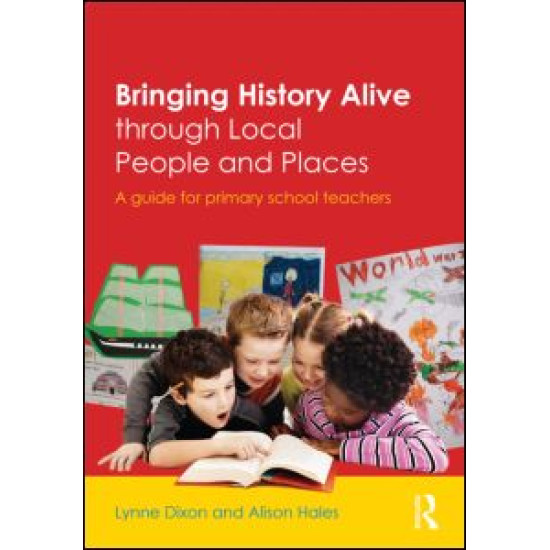 Bringing History Alive through Local People and Places Bringing History Alive through Local People and Places